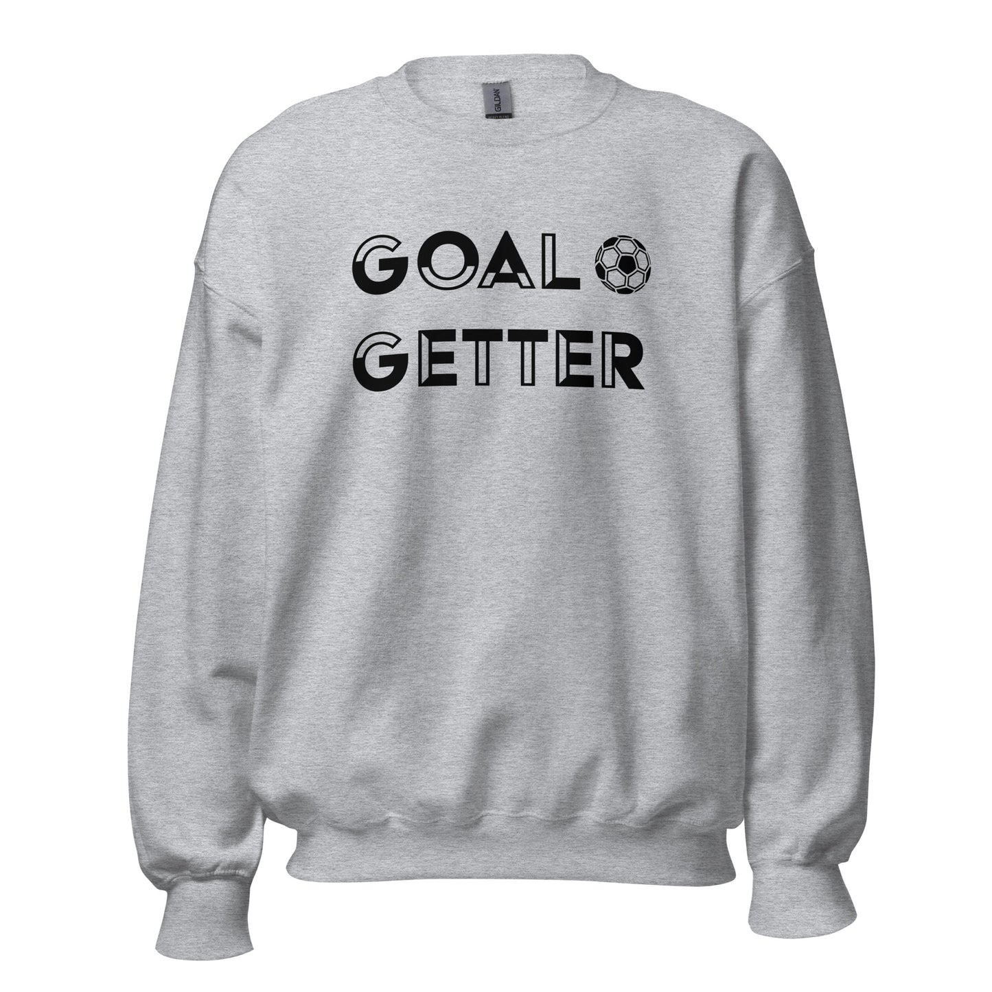 Goal Getter Sweatshirt